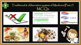 Traditional & Alternative System of medicine part 7 MCQs