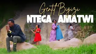 NTEGAMATWI - GENTIL BIGIZI (Official Video)