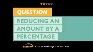 REDUCING an amount by a PERCENTAGE | DECIMAL MULTIPLIER
