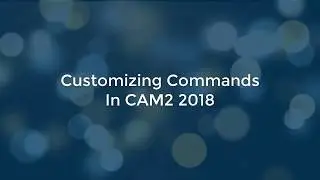 CAM2 2018: Customizing Commands on the Ribbon - English