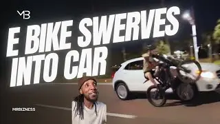 MrBizness Speaks: E BIKE SWERVES Into Car and Breaks Collarbone