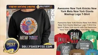 Awesome New York Knicks New York Mets New York Giants Mashup Logo T-Shirt