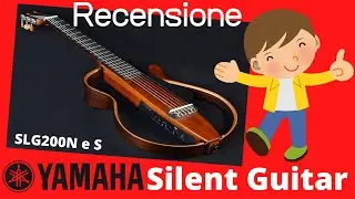 🎶Yamaha Chitarra Silent SLG200N - Leggera e dal suono eccellente - recensione in italiano.