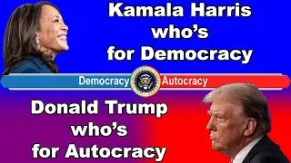 The U.S. Election (Day) of 2024: Kamala Harris (Democracy) vs. Donald Trump (Autocracy)