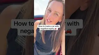 How to trade a car with negative equity 🚗 Car Buying Hack no one is talking about #carbuying