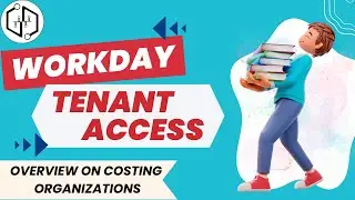 Tenant Access for Workday | Overview on Costing Organizations in Workday |Workday | uDemand