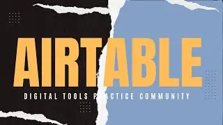 Introduction to Airtable (Tables, Fields, Records and Views on Airtable)