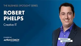 Growing Creative IT: Leadership, Team Development & Pandemic Success - Robert Phelps