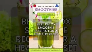Best Detox Smoothie Recipes for a Healthy Reset!