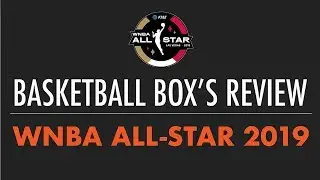 Basketball Box's Review on WNBA All-Star 2019