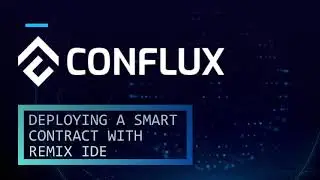 Deploying a Smart Contract with Remix IDE | Conflux Development Overview