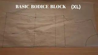 How to draft a Basic Bodice Pattern for (Extra large size)