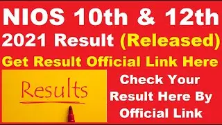 NIOS 10th & 12th 2021 Result (Declared) - Steps To Check NIOS 10th & 12th Result 2021