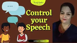 Control your Speech | Juban pe Kabu Rakhna | Lovely Talks | Lovely Kitchen by Rita Bhalla