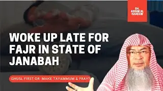 Woke up late in a state of major sexual impurity, should I take Ghusl first or make Tayammum & pray?