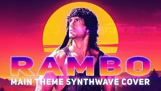 Rambo - Main Theme (Chill Synthwave Cover by Leslie Mag)