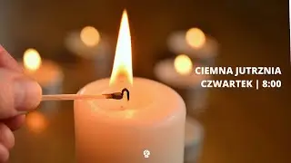 WIELKI CZWARTEK | Ciemna Jutrznia