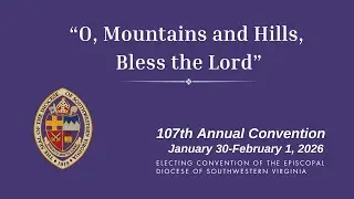 7th Bishop of Southwestern Virginia Election | 107th Annual Convention