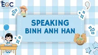 Binh and Han _ Everybody Up 4 _ Final Speaking Test
