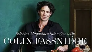 Colin Fassnidge's exclusive interview with Selector Magazine
