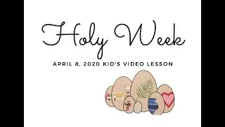 Kid's Holy Week Lesson (4/8) feat. The Easter Story Egg