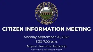 Citizen Information Meeting - September 26, 2022 (Introduction to Hanover County Airport)
