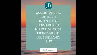 Understanding Emotional Intensity in Sensitive and Neurodivergent People