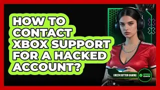 How To Contact Xbox Support For A Hacked Account?