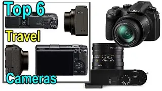 Top 6 - Best Travel Cameras in 2023/ vlog camera/ Travel Cameras