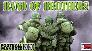 FM20 - Band Of Brothers - Player Experiment - Football Manager 2020