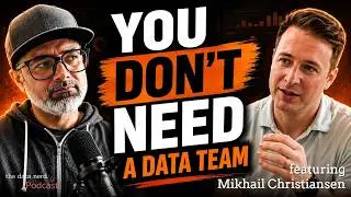 Why Most Companies Should NOT Build a Data Team - S3 E15