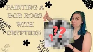 Bob Ross Painting Tutorial but with Cryptids