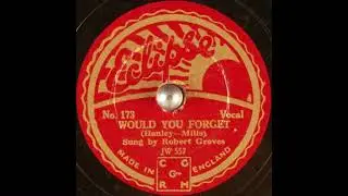 Robert Groves - Would You Forget? (1932)