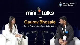 miniTalks: Gaurav Bhosale on AI, Secure Coding & Identity Security | IdentityShield '26