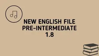 New English File. Pre-Intermediate. 1.8