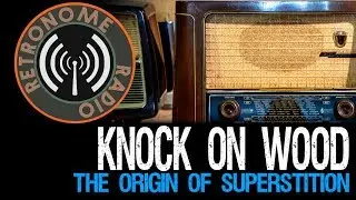 The Origin of Superstition - Knock on Wood