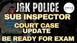 J&K Police Sub Inspector Court Case Update - Be Ready for Exam @TripleSClasses