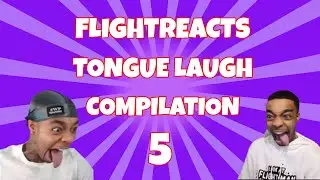 FlightReacts Tongue Laugh Compilation #5