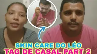 TAG DE CASAL PART 2 | L&Eacute;O FEZ O SKIN CARE, MANDAMOS BEIJOS NO FINAL