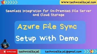 Azure File Sync Setup With Demo | Seamless Integration for On Premises File Server and Cloud Storage