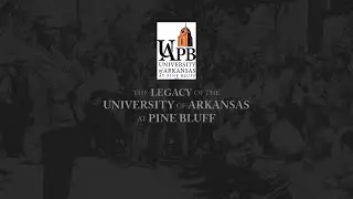 The Legacy of UAPB  150 Years