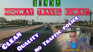 Highway Travel Kuwait | सफा , गुणस्तर र राम्रो ट्राफिक ब्यवस्थापन युक्त रोड ✌️@pilkujourney 