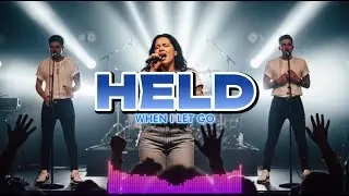 Praise and Worship: HELD When I Let GO 🙌 Find Strength & Hope in God