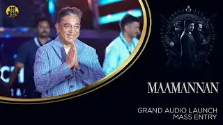Kamal Haasan & MAAMANNAN Cast  Mass Entry | Red Giant Movies