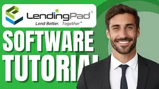 LendingPad Newbie Tutorial | Loan Origination System Demo