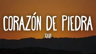 Xavi - Corazón de Piedra (Letra/Lyrics)