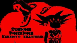 SUNDOWN | POWERDOWN | KAKAROT&acute;S KILLSTREAK