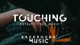 Touching Background Music Afyz | Free Royalty | Piano | Ambient | Calm