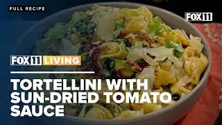 Tortellini with Sun-Dried Tomato Sauce; Pasta recipe from FOX 11 Living