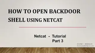 How to Open a Backdoor Shell Using Netcat - Netcat Series - Part 3